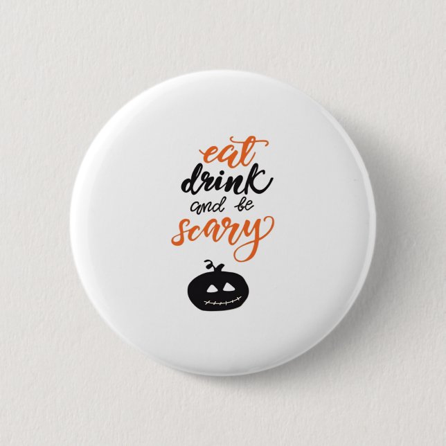 Eat Drink And Be Scary Funny Halloween 2 Inch Round Button (Front)