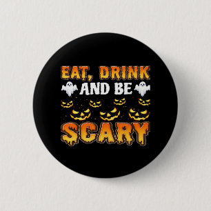 Eat Drink And Be Scary Funny Halloween Essential 2 Inch Round Button