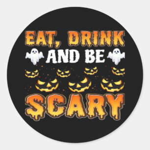 Eat Drink And Be Scary Funny Halloween Essential Classic Round Sticker