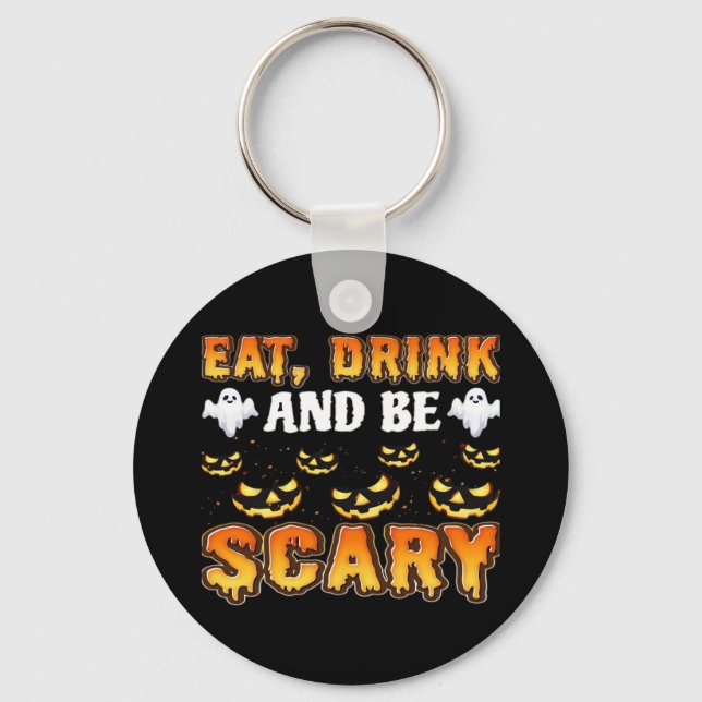 Eat Drink And Be Scary Funny Halloween Essential Keychain (Front)