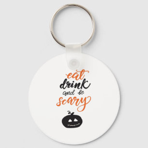 Eat Drink And Be Scary Funny Halloween Keychain
