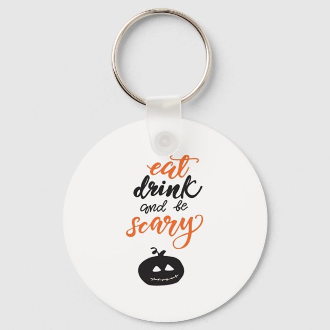 Eat Drink And Be Scary Funny Halloween Keychain (Front)