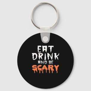 Eat Drink And Be Scary Funny Halloween Minimal Cle Keychain
