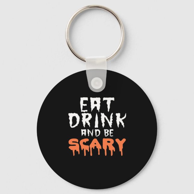 Eat Drink And Be Scary Funny Halloween Minimal Cle Keychain (Front)