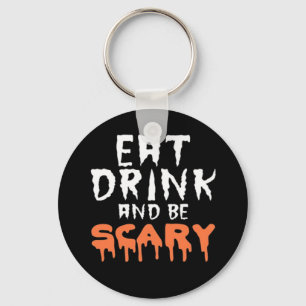 Eat Drink And Be Scary Funny Halloween Minimal Cle Keychain