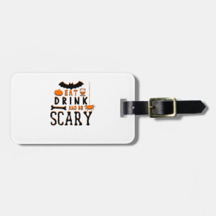 Eat Drink And Be Scary Funny Halloween Quote Luggage Tag