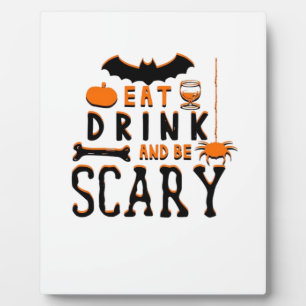 Eat Drink And Be Scary Funny Halloween Quote Plaque