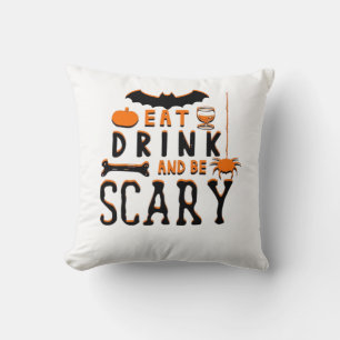 Eat Drink And Be Scary Funny Halloween Quote Throw Pillow