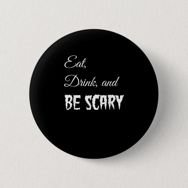 Eat Drink And Be Scary Funny Halloween Retro Style 2 Inch Round Button (Front)