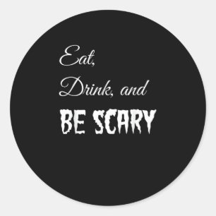 Eat Drink And Be Scary Funny Halloween Retro Style Classic Round Sticker