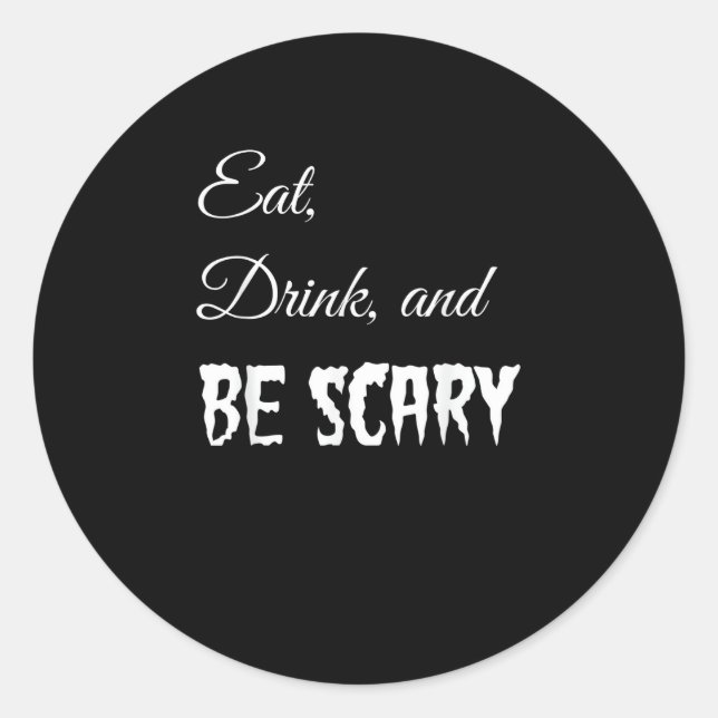 Eat Drink And Be Scary Funny Halloween Retro Style Classic Round Sticker (Front)