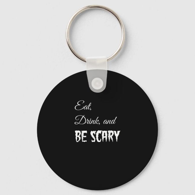 Eat Drink And Be Scary Funny Halloween Retro Style Keychain (Front)