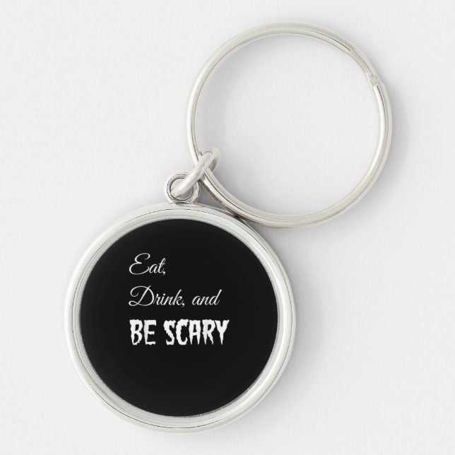 Eat Drink And Be Scary Funny Halloween Retro Style Keychain (Front)