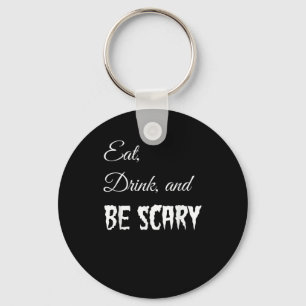 Eat Drink And Be Scary Funny Halloween Retro Style Keychain