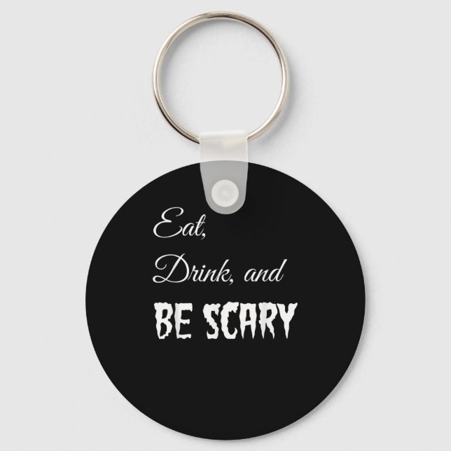 Eat Drink And Be Scary Funny Halloween Retro Style Keychain (Front)