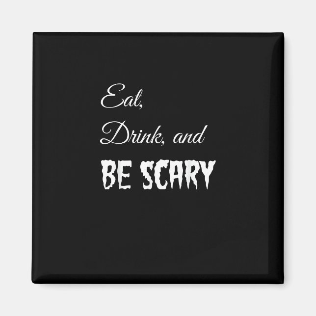 Eat Drink And Be Scary Funny Halloween Retro Style Magnet (Front)