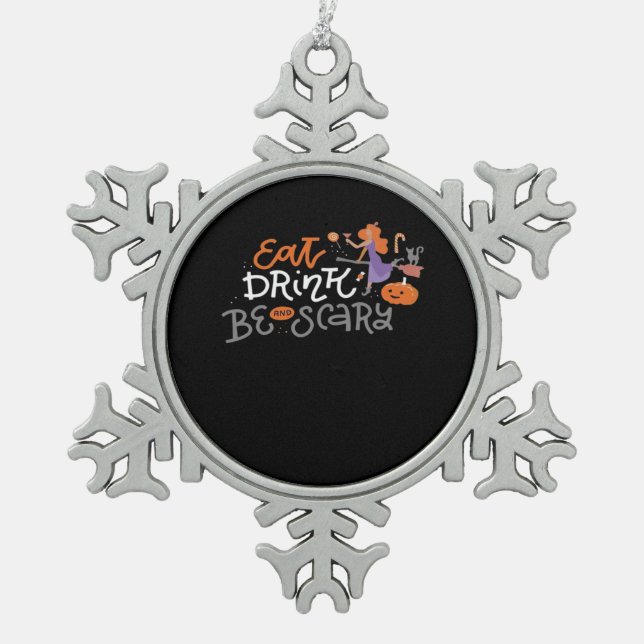 Eat Drink And Be Scary Funny Halloween Snowflake Pewter Christmas Ornament (Front)