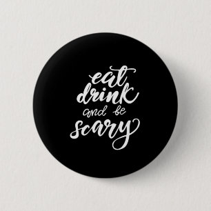 Eat Drink And Be Scary Funny Halloween Vintage Sty 2 Inch Round Button