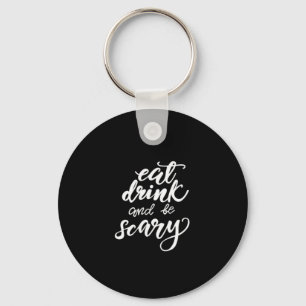 Eat Drink And Be Scary Funny Halloween Vintage Sty Keychain