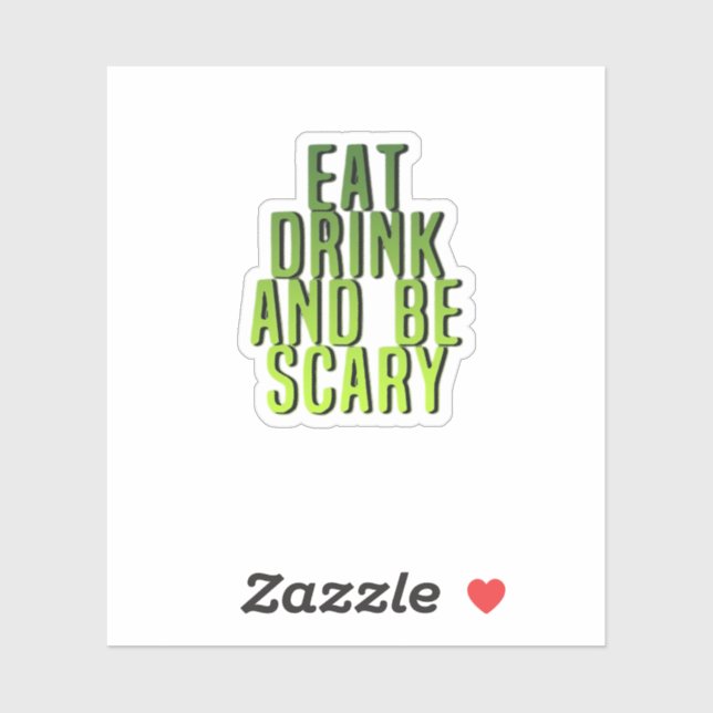 Eat Drink And Be Scary Funny Quote (Sheet)