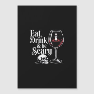Eat Drink And Be Scary Funny Quote