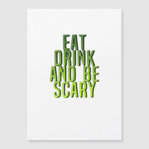 Eat Drink And Be Scary Funny Quote