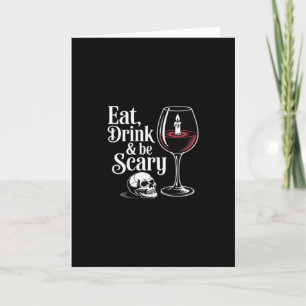 Eat Drink And Be Scary Funny Quote Card