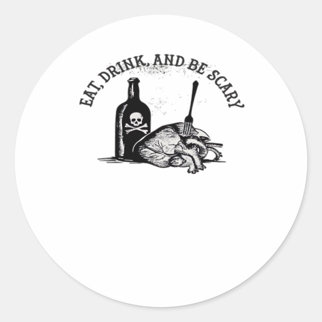 Eat Drink And Be Scary Funny Quote Classic Round Sticker (Front)