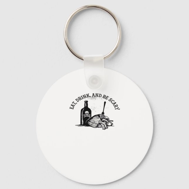 Eat Drink And Be Scary Funny Quote Keychain (Front)