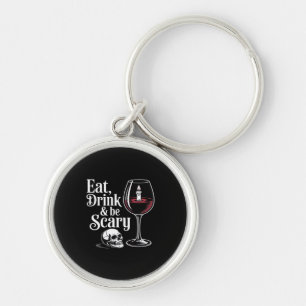 Eat Drink And Be Scary Funny Quote Keychain