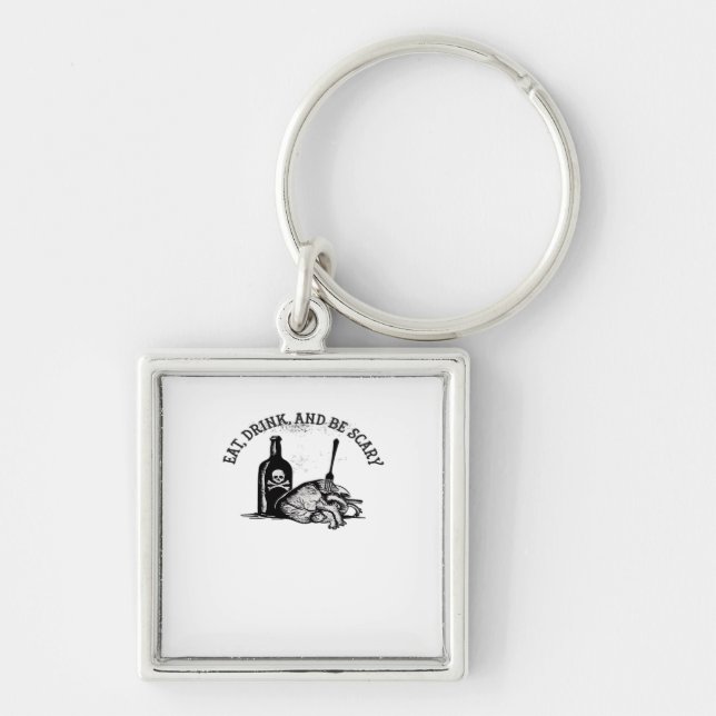 Eat Drink And Be Scary Funny Quote Keychain (Front)