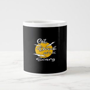 Eat Drink And Be Scary Funny Quote Large Coffee Mug