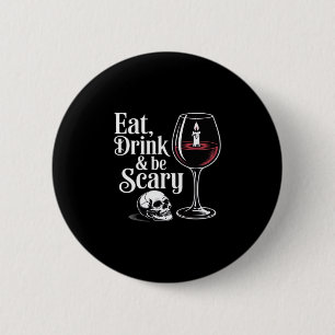 Eat Drink And Be Scary Funny Quote Modern Look 2 Inch Round Button