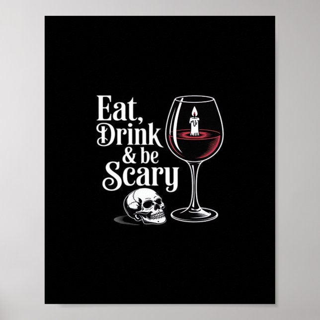 Eat Drink And Be Scary Funny Quote Poster (Front)