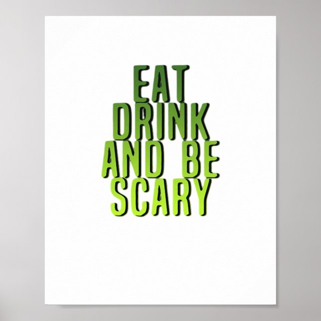 Eat Drink And Be Scary Funny Quote Poster (Front)