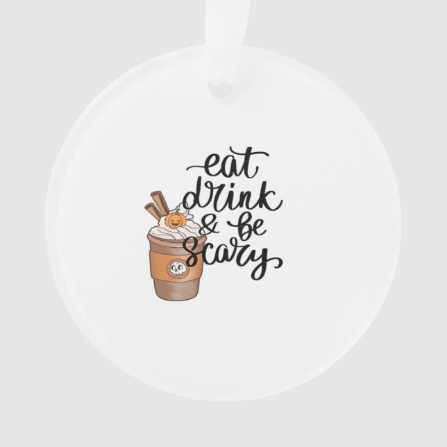 Eat Drink And Be Scary Funny Trendy Ornament (Front)