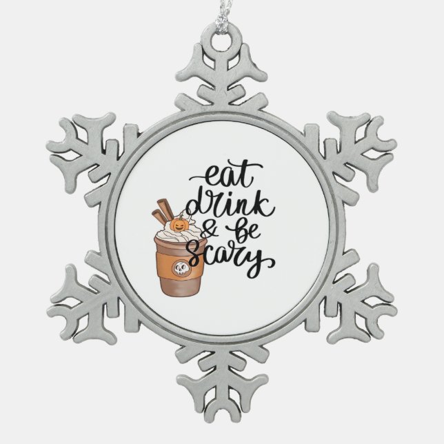 Eat Drink And Be Scary Funny Trendy Snowflake Pewter Christmas Ornament (Front)