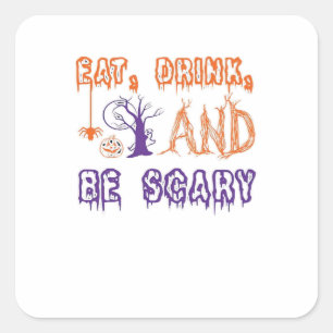 Eat Drink And Be Scary Funny Trendy Square Sticker