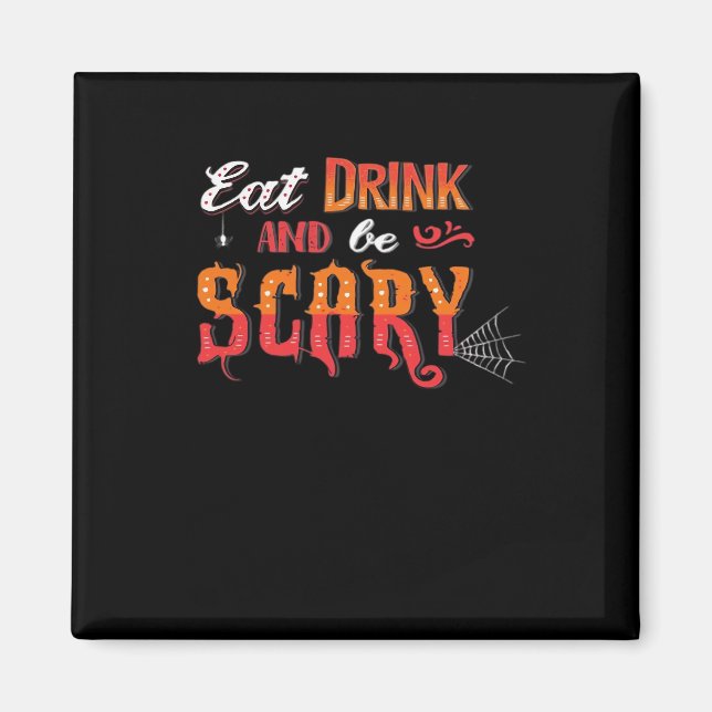 Eat Drink And Be Scary Funny Vintage Magnet (Front)