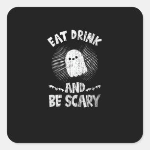 Eat Drink And Be Scary Ghost For A Boo Fan Square Sticker