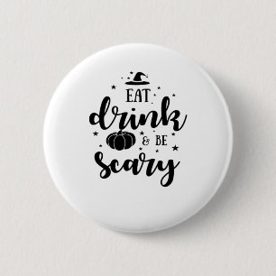 Eat Drink And Be Scary Halloween 2 Inch Round Button