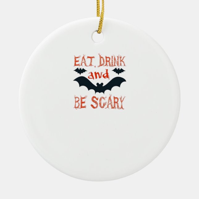 Eat Drink And Be Scary Halloween Bats Party Hallow Ceramic Ornament (Front)