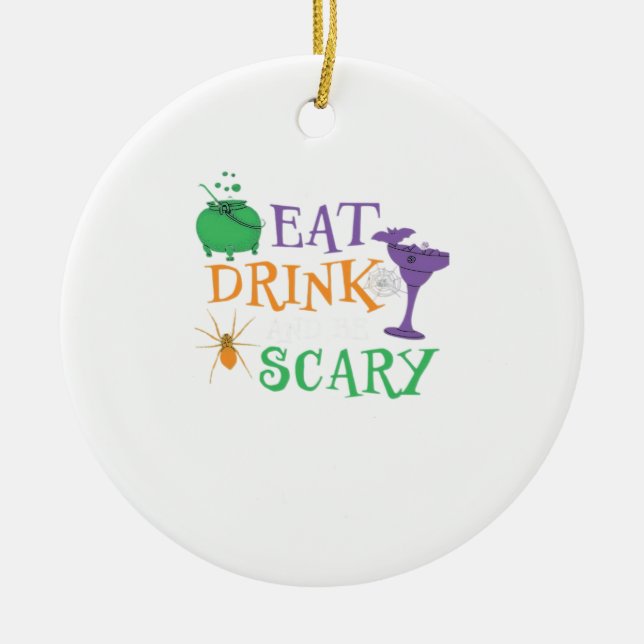 Eat Drink And Be Scary Halloween Ceramic Ornament (Front)