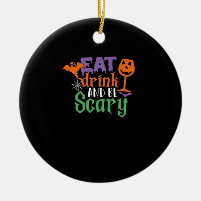 Eat Drink And Be Scary Halloween Classic Funny Tre Ceramic Ornament (Front)