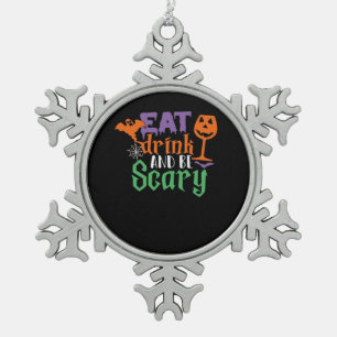 Eat Drink And Be Scary Halloween Classic Funny Tre Snowflake Pewter Christmas Ornament
