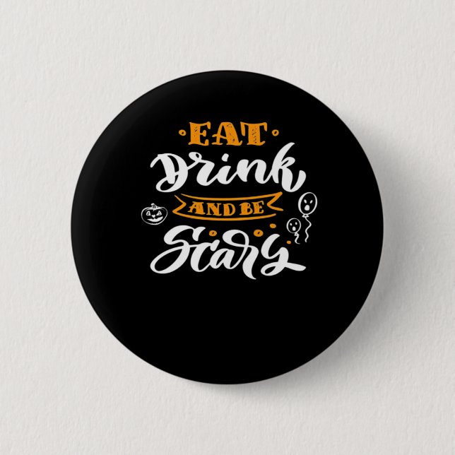 Eat Drink And Be Scary Halloween Creative Casual 2 Inch Round Button (Front)