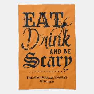 Eat Drink and be Scary Halloween Custom Family Kitchen Towel