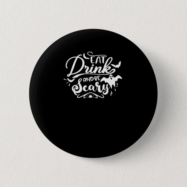 Eat Drink And Be Scary Halloween Design 2 Inch Round Button (Front)