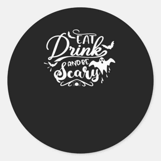 Eat Drink And Be Scary Halloween Design Classic Round Sticker (Front)