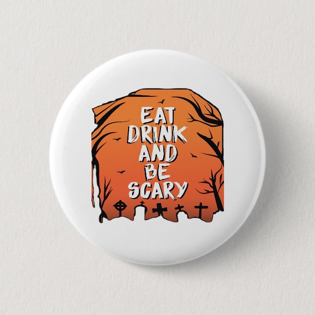 Eat Drink And Be Scary Halloween Design Creative S 2 Inch Round Button (Front)